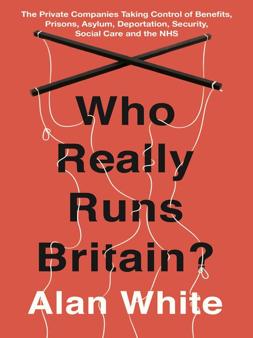 Title details for Who Really Runs Britain? by Alan White - Available